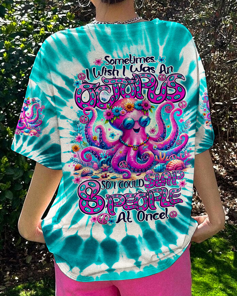 SOMETIMES I WISH I WAS AN OCTOPUS TIE DYE ALL OVER PRINT - TY2505241