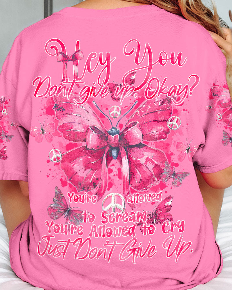 HEY YOU DON'T GIVE UP OKAY BUTTERFLY ALL OVER PRINT - TY2903241