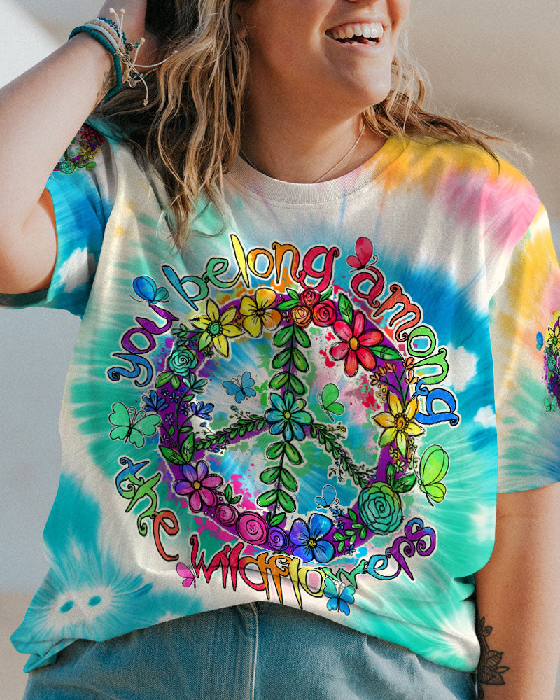 YOU BELONG AMONG THE WILDFLOWERS TIE DYE ALL OVER PRINT - TY2305241