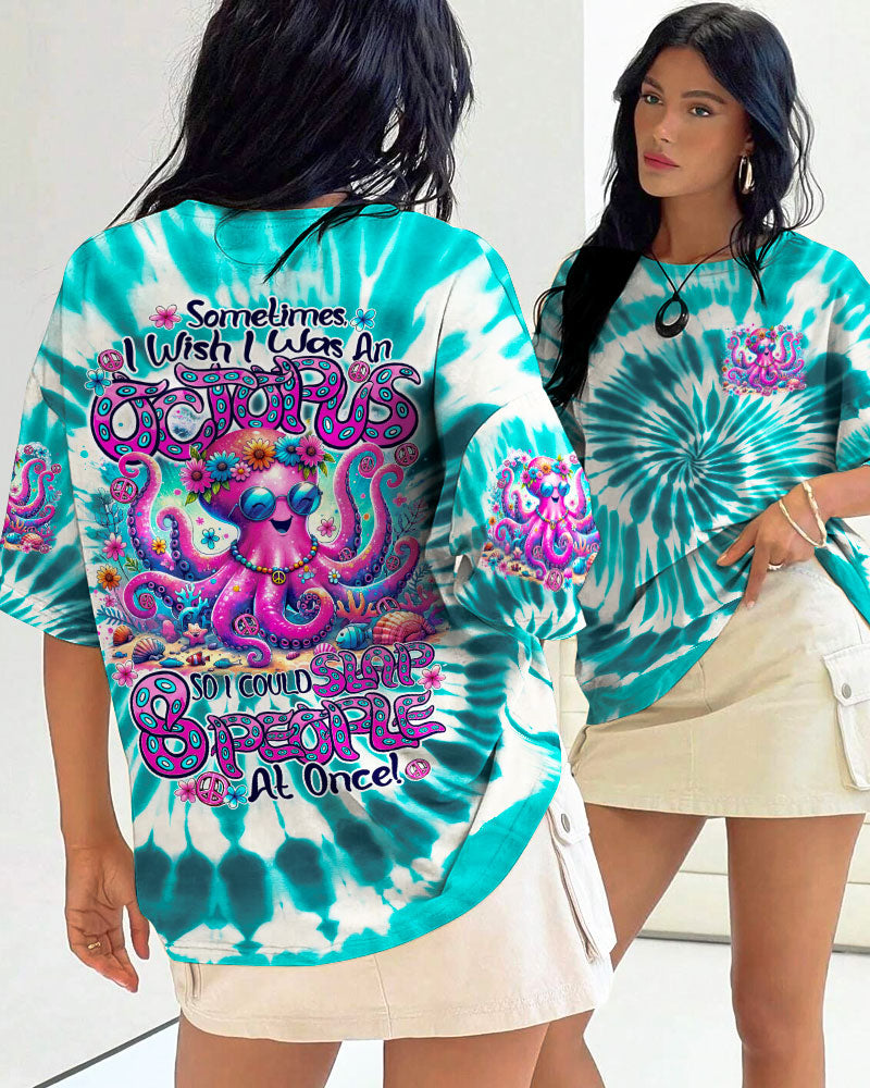 SOMETIMES I WISH I WAS AN OCTOPUS TIE DYE ALL OVER PRINT - TY2505241