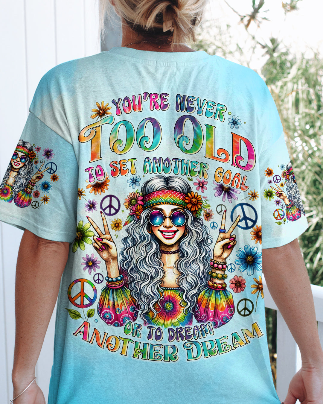 YOU'RE NEVER TOO OLD TO DREAM ANOTHER DREAM ALL OVER PRINT - TYTD0708242