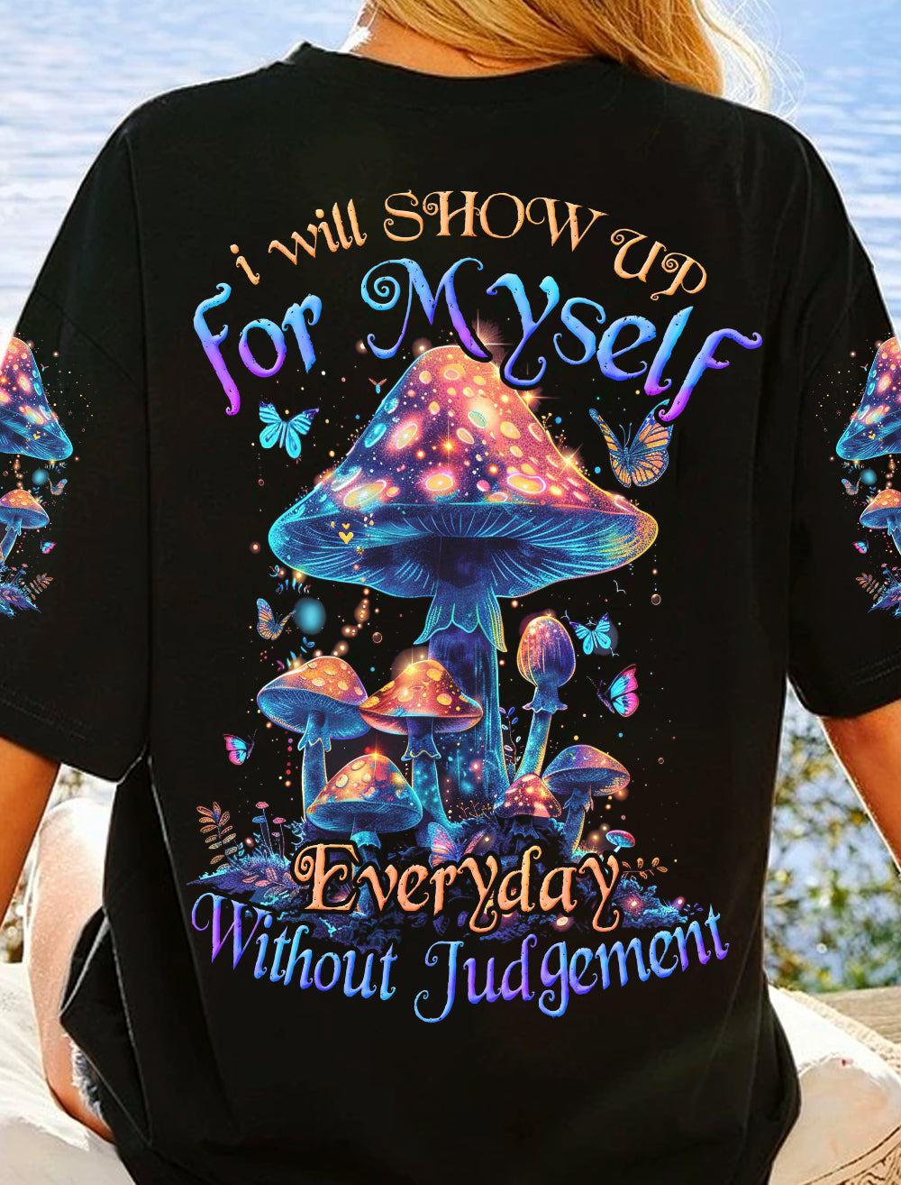 I WILL SHOW UP FOR MYSELF MUSHROOM ALL OVER PRINT - TYHI1803242