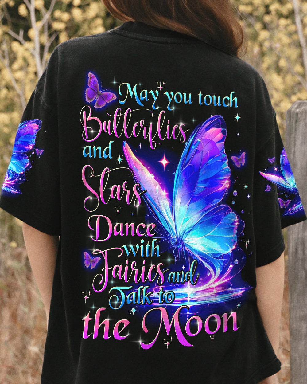 MAY YOU TOUCH BUTTERFLIES AND STARS ALL OVER PRINT - TYTD1704242