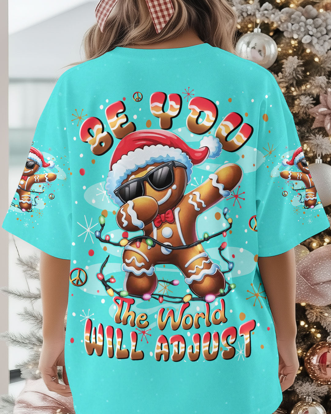 BE YOU THE WORLD WILL ADJUST CHRISTMAS ALL OVER PRINT - YHLN0711252