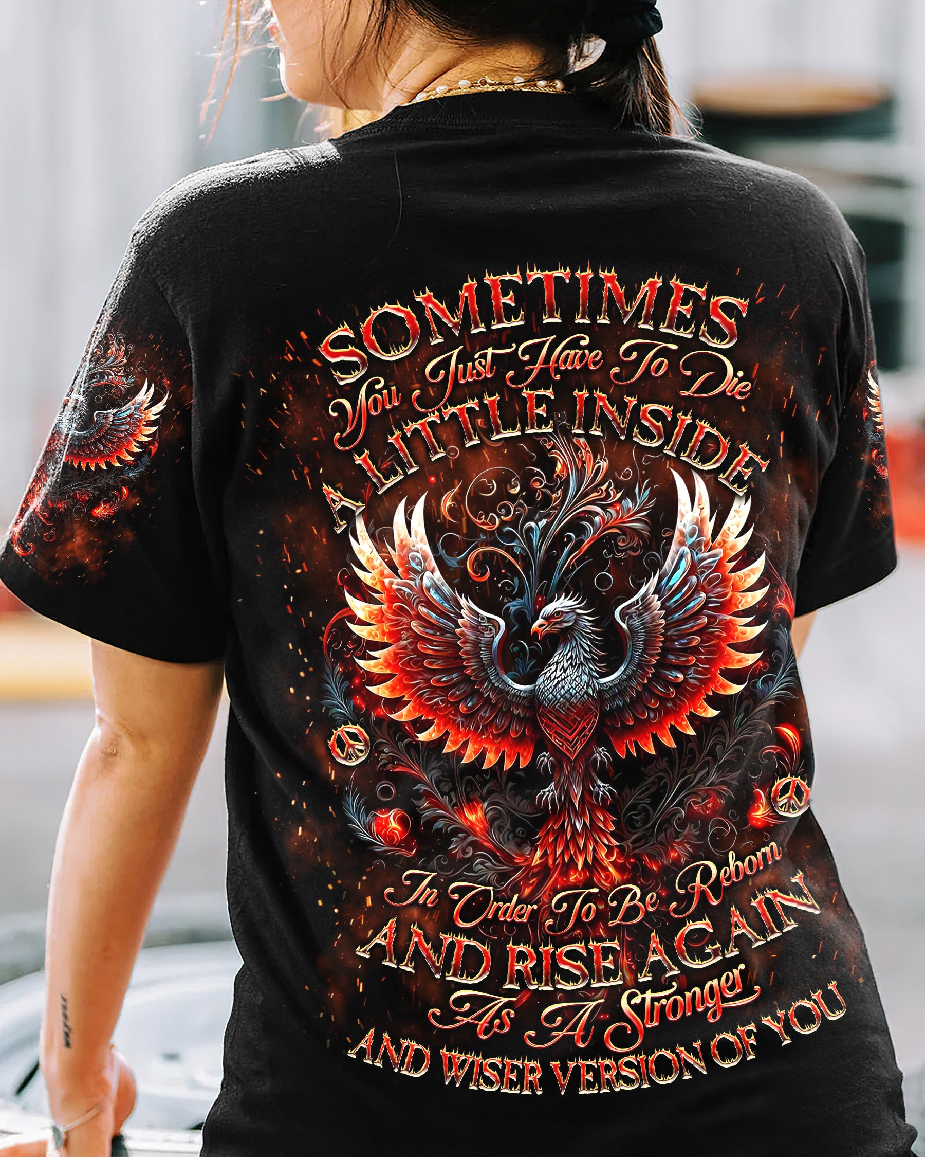 SOMETIMES YOU JUST HAVE TO DIE A LITTLE INSIDE PHOENIX ALL OVER PRINT - YHKD1005244