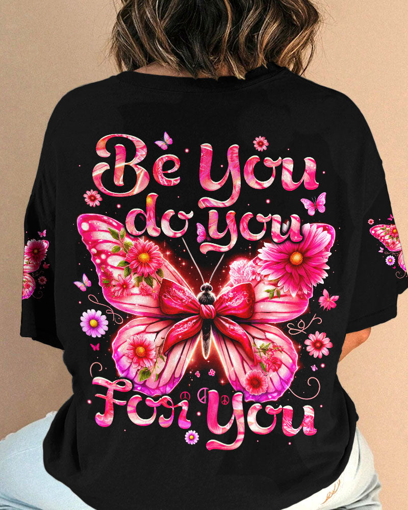 BE YOU DO YOU FOR YOU BUTTERFLY ALL OVER PRINT - TYTM2006241