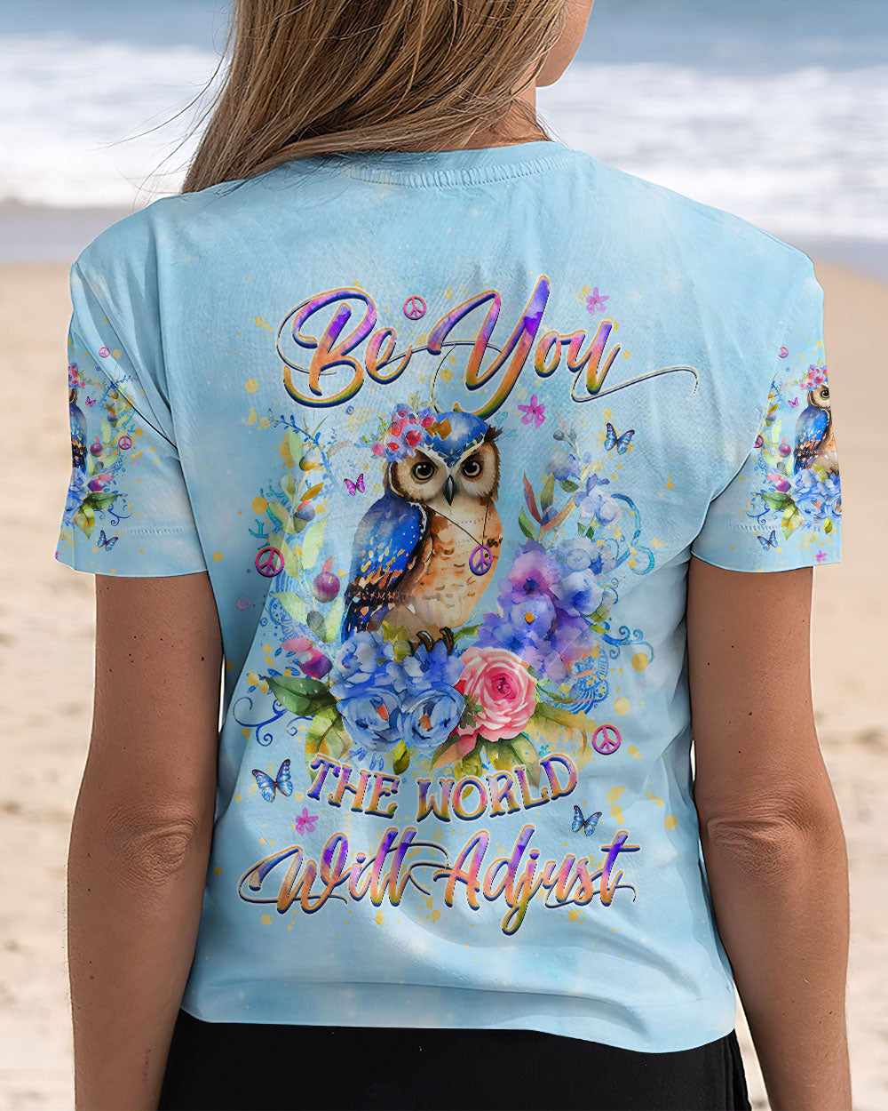 BE YOU THE WORLD WILL ADJUST ALL OVER PRINT - YHHG1809241
