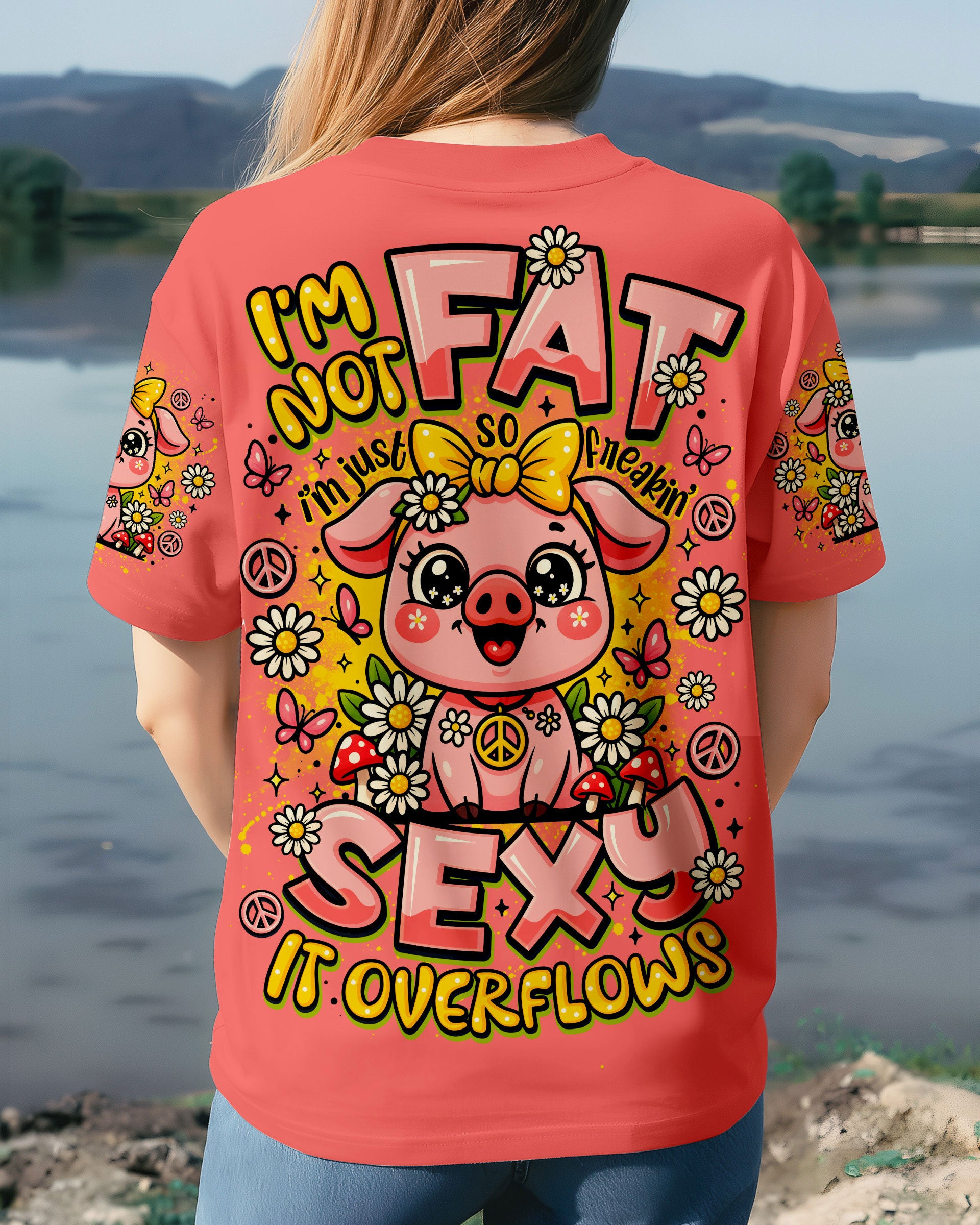 I'M NOT FAT I'M JUST SO FREAKIN SEXY IT OVERFLOWS PIG ALL OVER PRINT - TLNO2208251