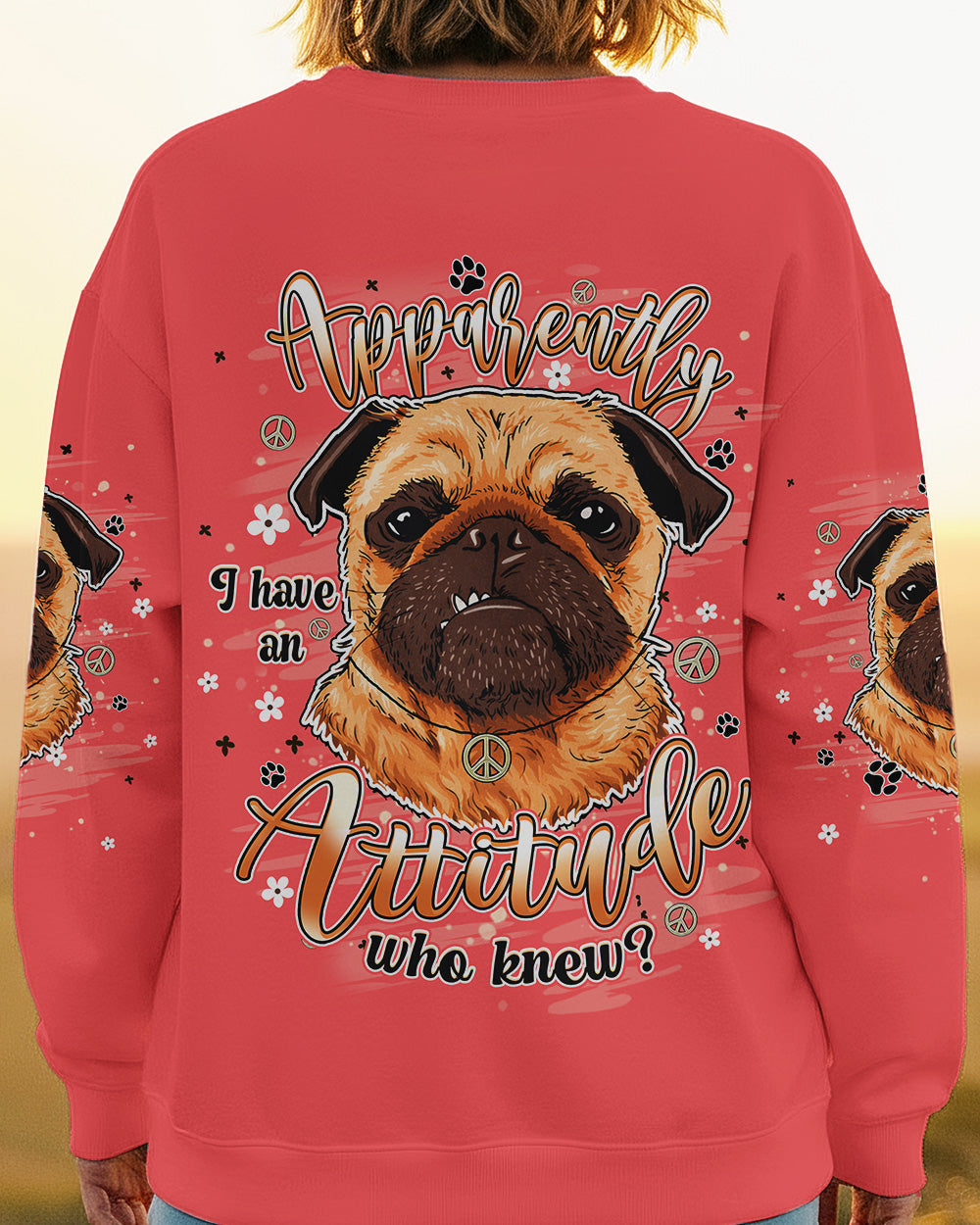 APPARENTLY I HAVE AN ATTITUDE WHO KNEW PUG DOG ALL OVER PRINT - TLHN0303262