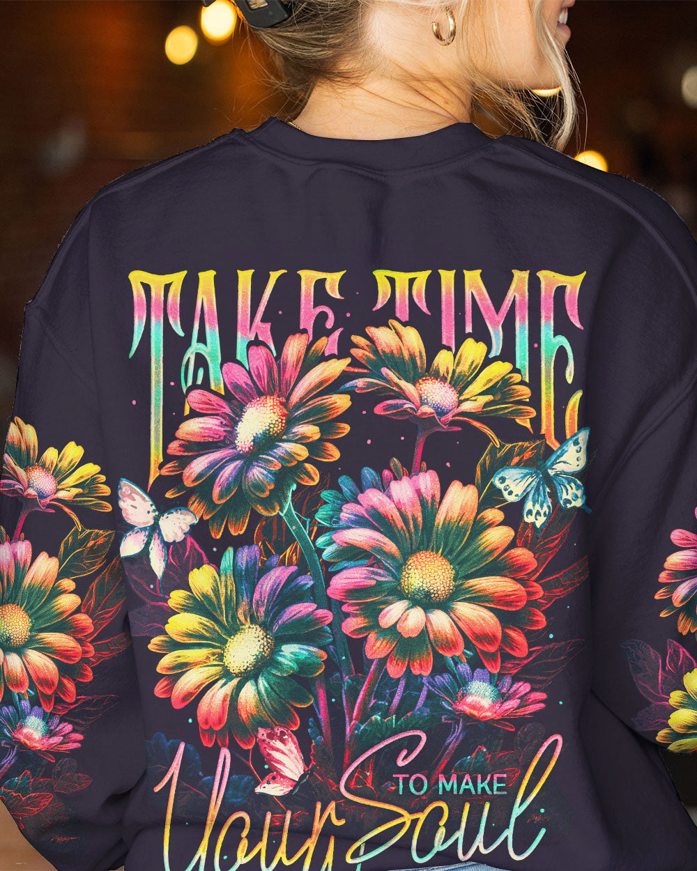 TAKE TIME TO MAKE YOUR SOUL HAPPY ALL OVER PRINT - TY0203233