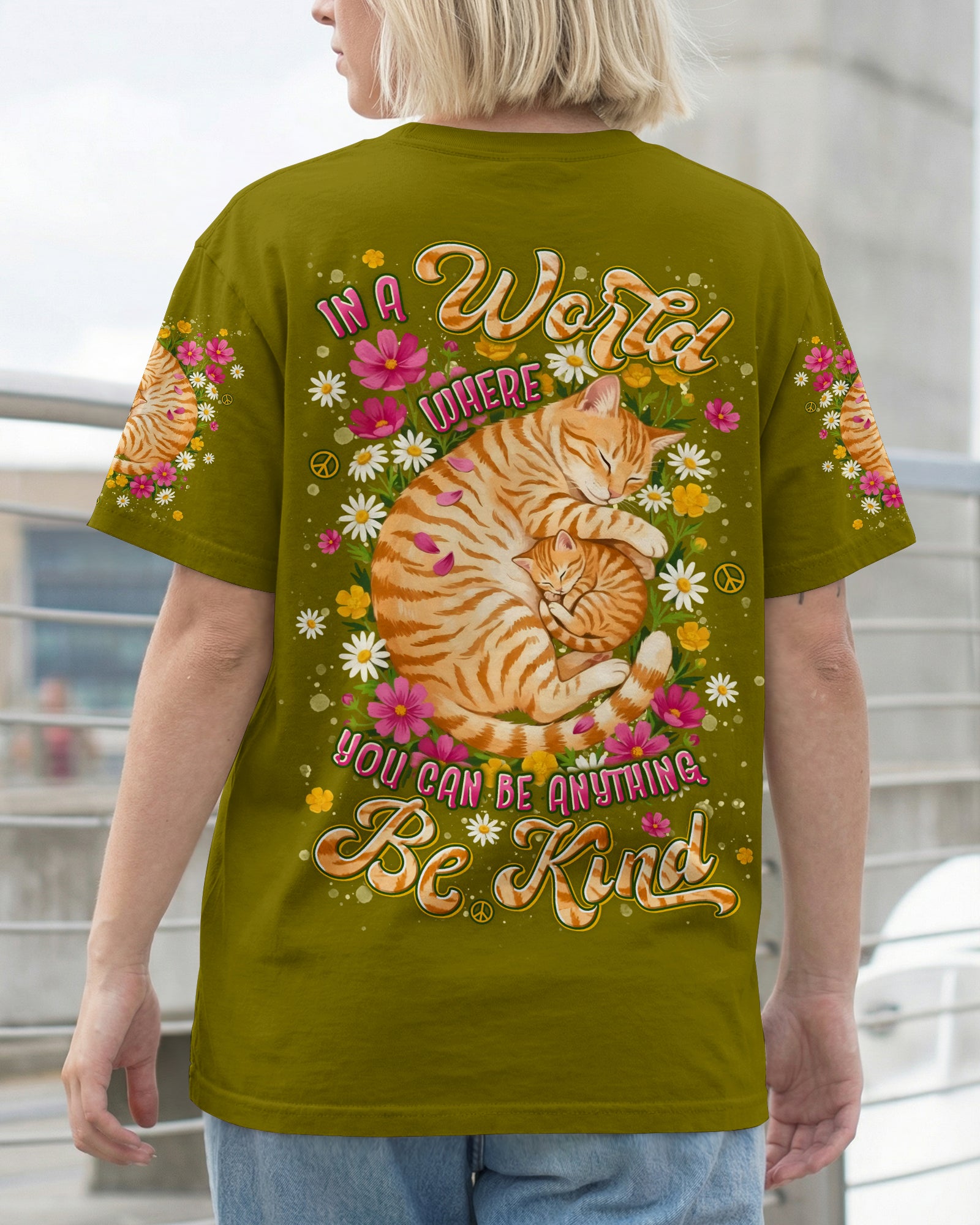 IN A WORLD WHERE YOU CAN BE ANYTHING BE KIND CAT ALL OVER PRINT - TYLN1505261