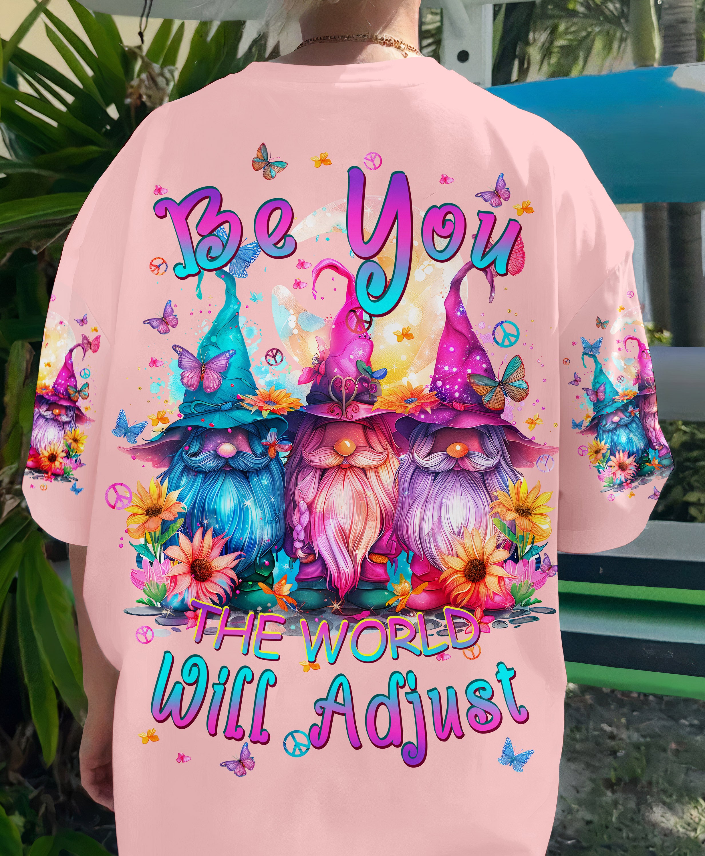 BE YOU THE WORLD WILL ADJUST GNOME ALL OVER PRINT - TLPQ1303241