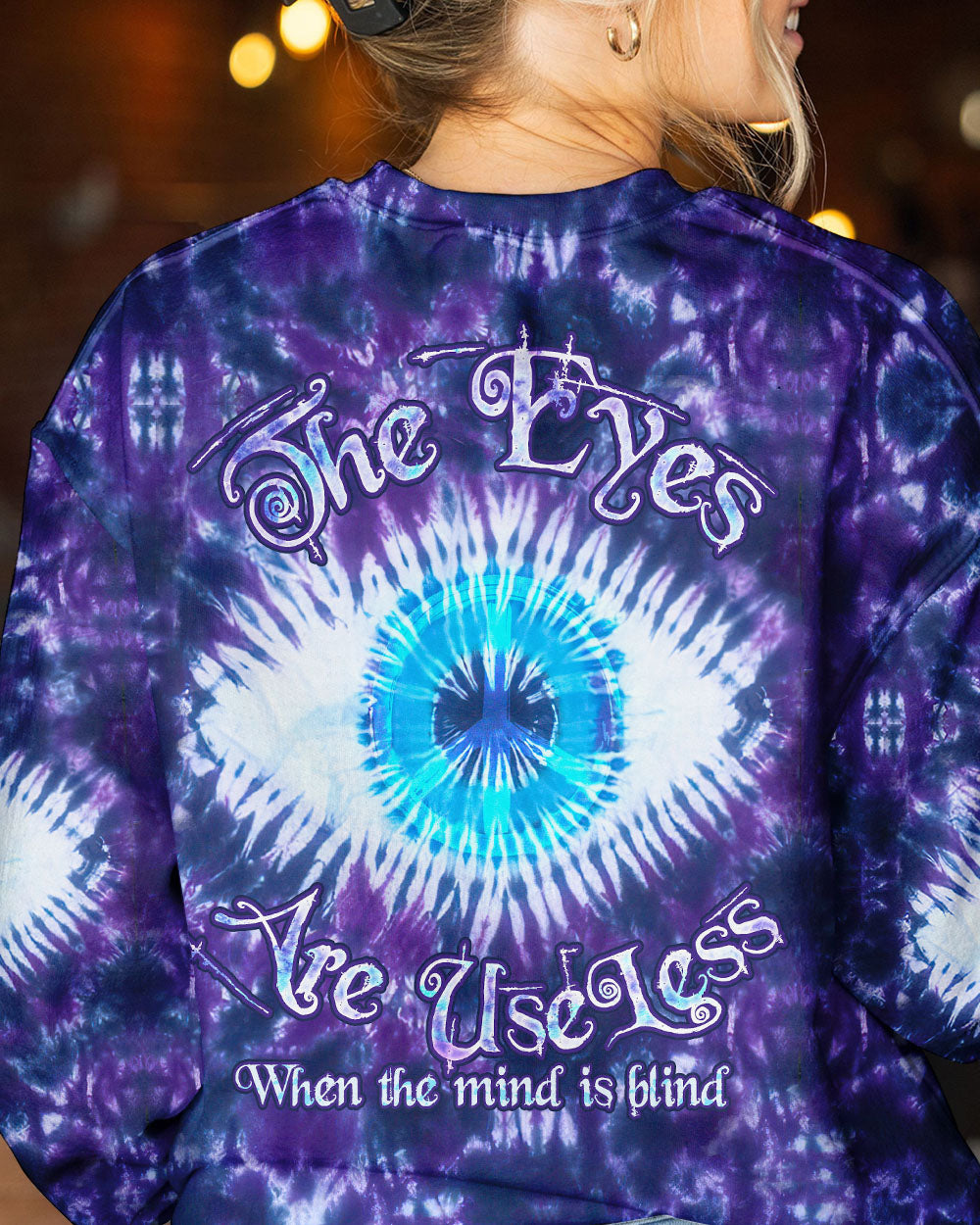 THE EYES ARE USELESS WHEN THE MIND IS BLIND TIE DYE ALL OVER PRINT - TLTW0905233