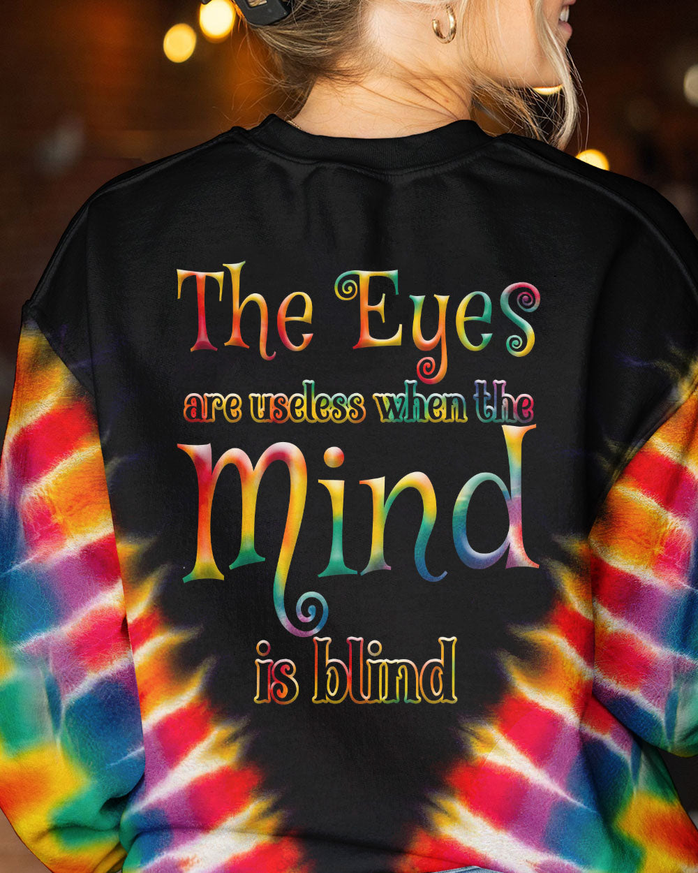 THE EYES ARE USELESS WHEN THE MIND IS BLIND TIE DYE ALL OVER PRINT - TYTM1005231