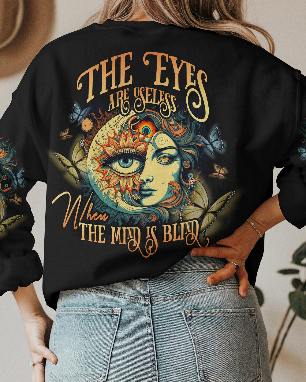 THE EYES ARE USELESS WHEN THE MIND IS BLIND ALL OVER PRINT - TYTD0704233