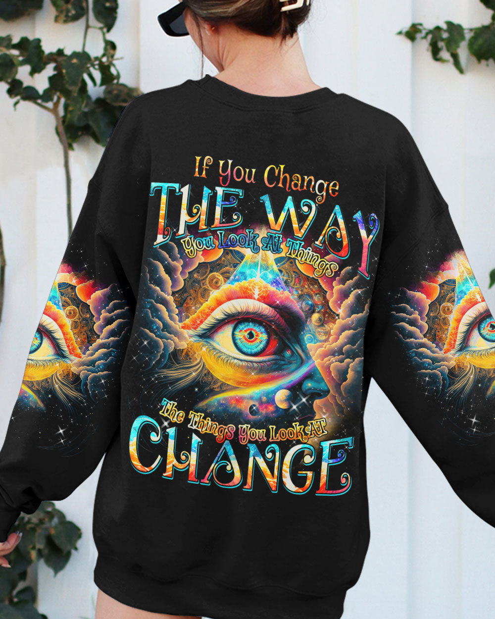 IF YOU CHANGE THE WAY YOU LOOK AT THINGS ALL OVER PRINT - TYTM0304232