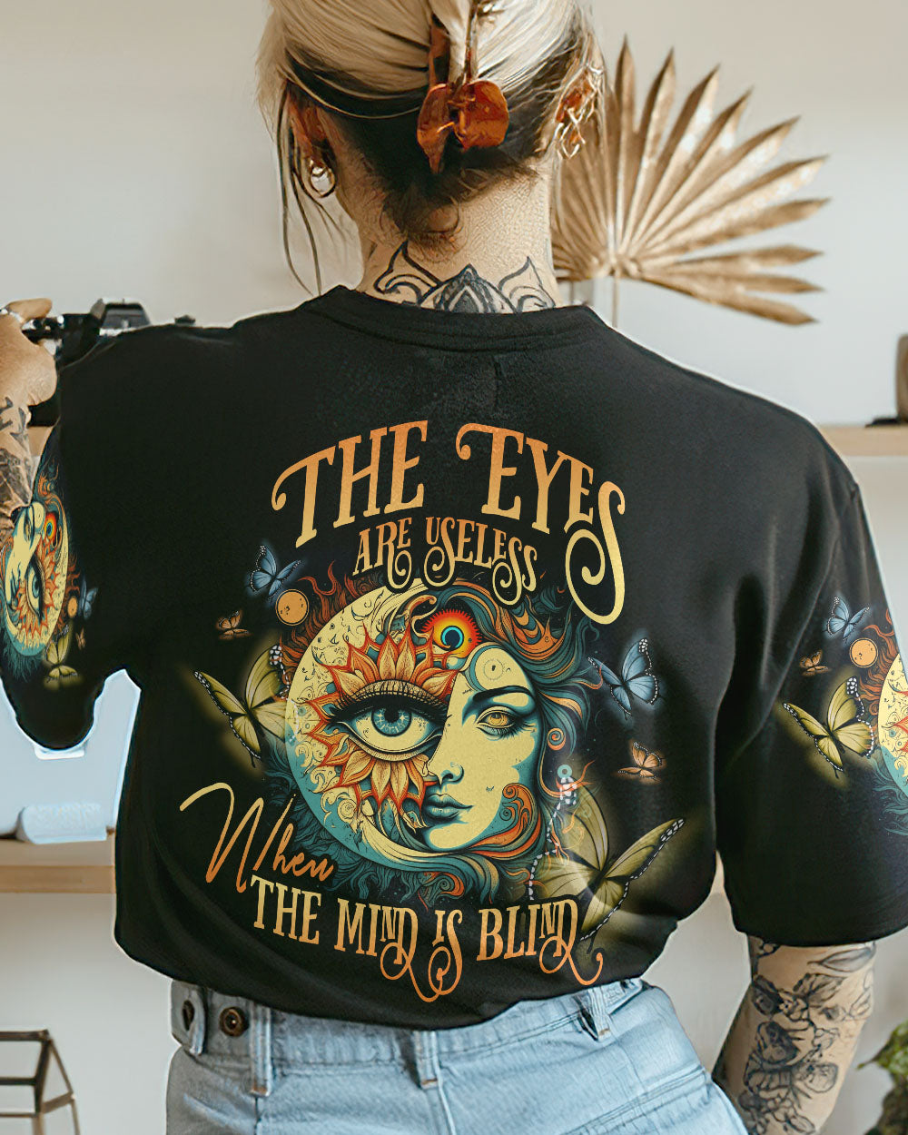 THE EYES ARE USELESS WHEN THE MIND IS BLIND ALL OVER PRINT - TYTD0704233