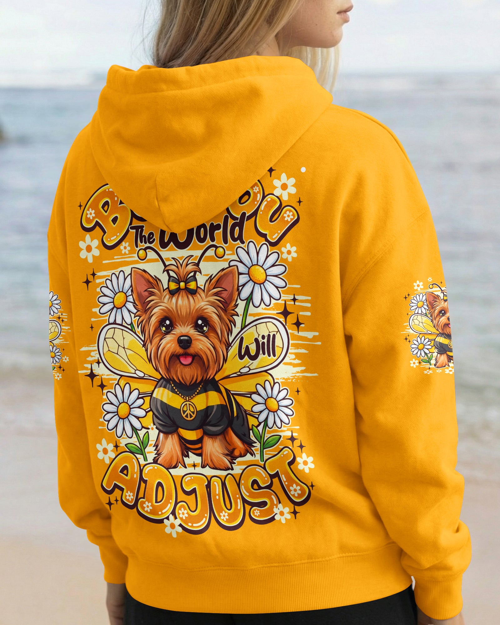 BEE YOU THE WORLD WILL ADJUST YORKSHIRE TERRIER DOG ALL OVER PRINT - TY1505261