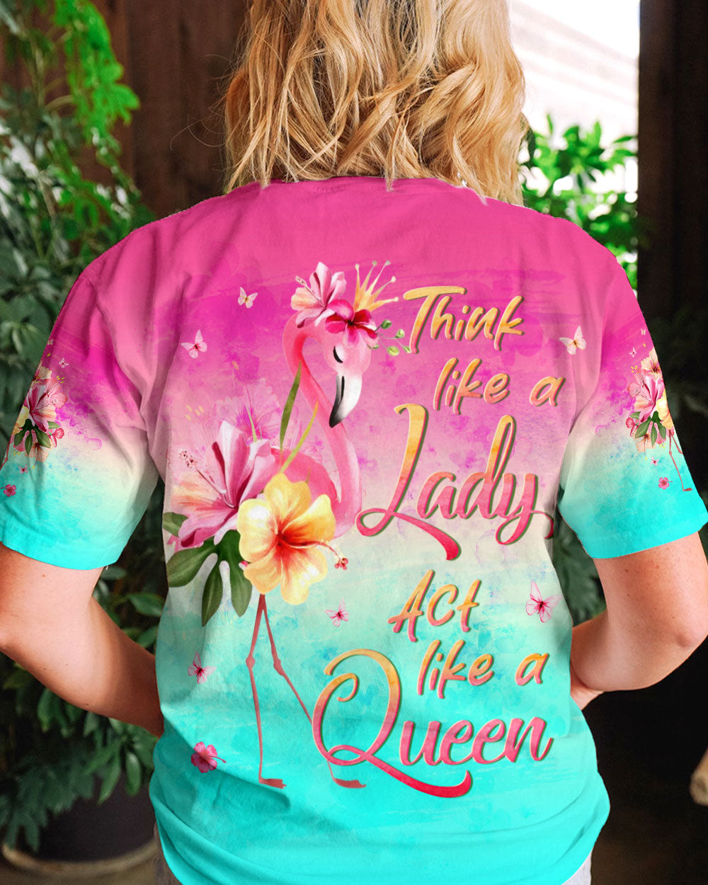 THINK LIKE A LADY ACT LIKE A QUEEN FLAMINGO ALL OVER PRINT - YHLN260622