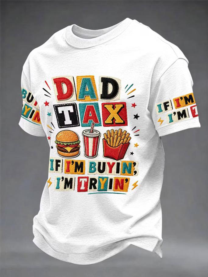 Men's Fast Food Dad Tax If I'm Buyin' I'm Tryin' Print Casual T-Shirt