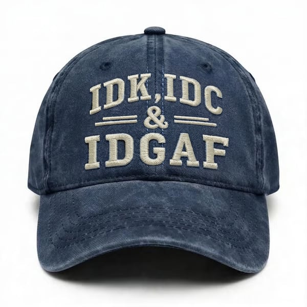 IDK, IDC, IDGAF 🤙Adjustable Vintage Washed Baseball Cap | Your No-Fuss Daily Staple, Perfect Gift For Dad & Husband🎁