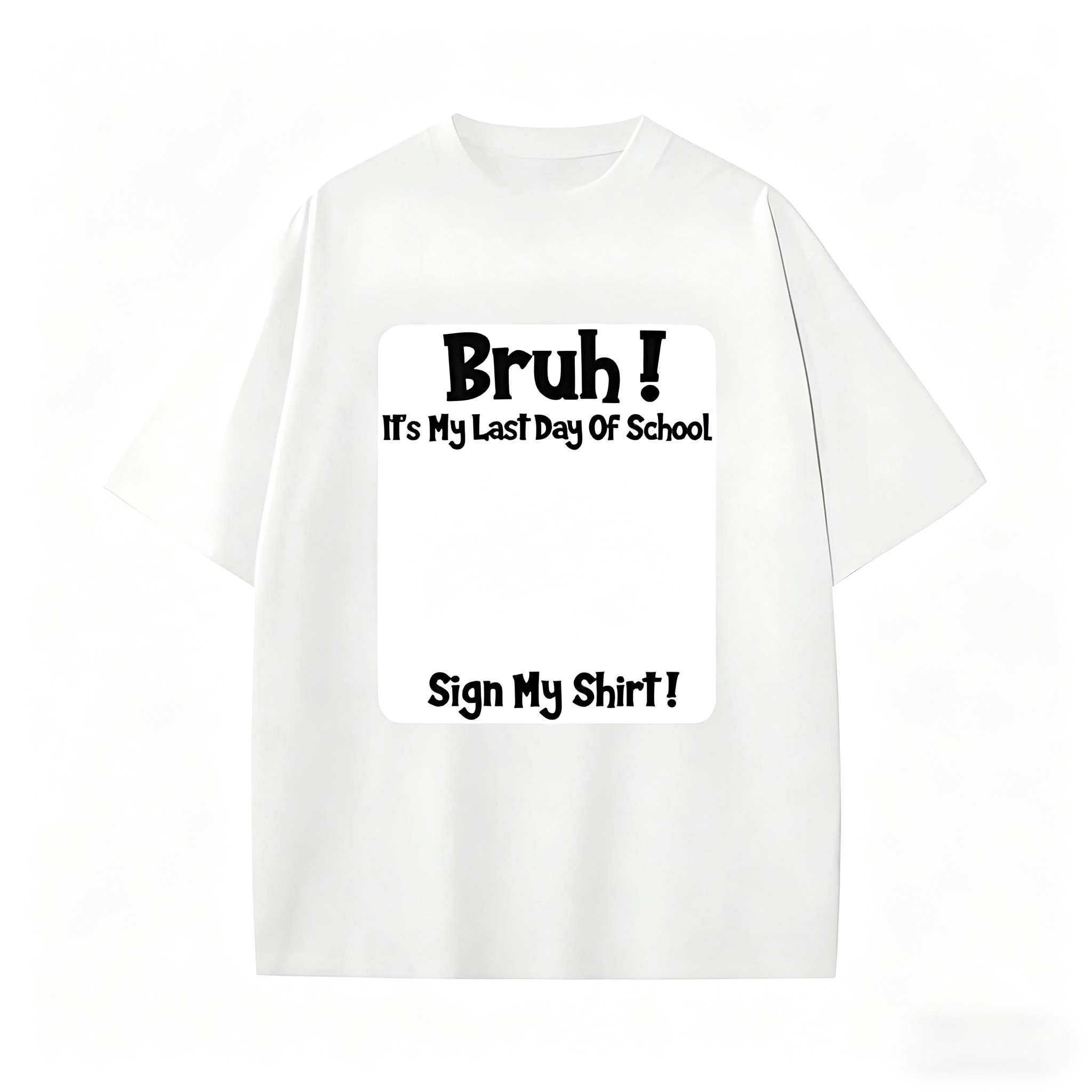 🔥LAST DAY SALE 49% OFF ✨ Bruh It'S My Last Day Of School Sign My T-Shirt For Boys Soft Fabric