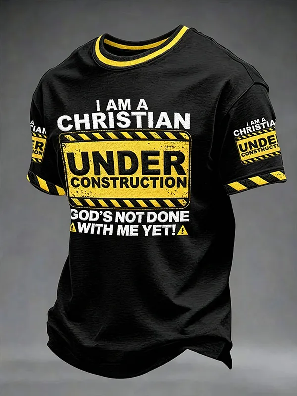 Men's I'm A Christain Under Construction God's Not Done With Me Yet Print Casual T-Shirt