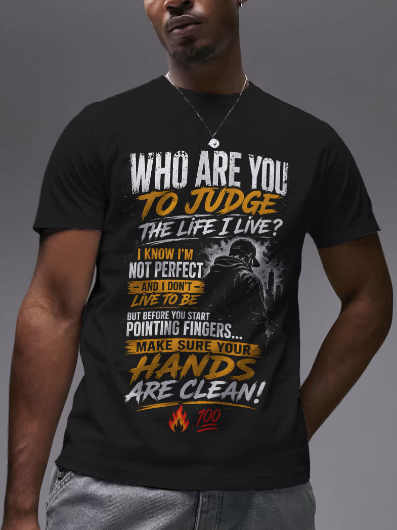 Men's Who Are You To Judge The Life I Live? Print T-Shirt