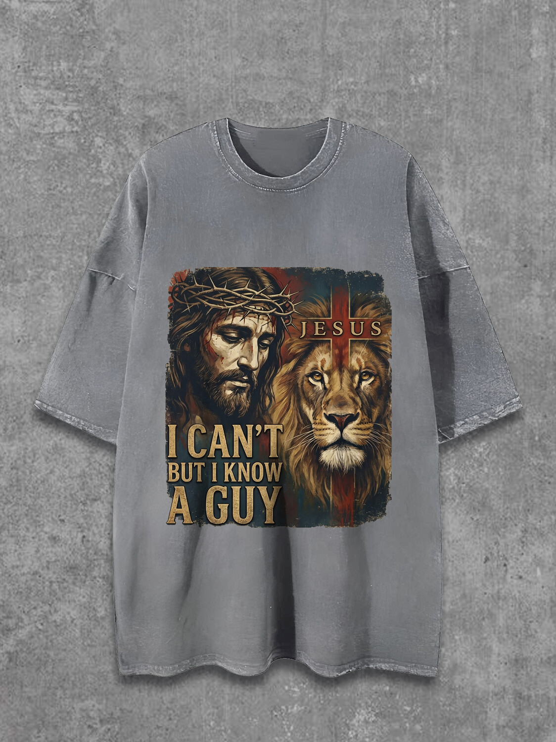 Men's I Can't But I Know A Guy Jesus And Lion Print Cotton Washed T-Shirt