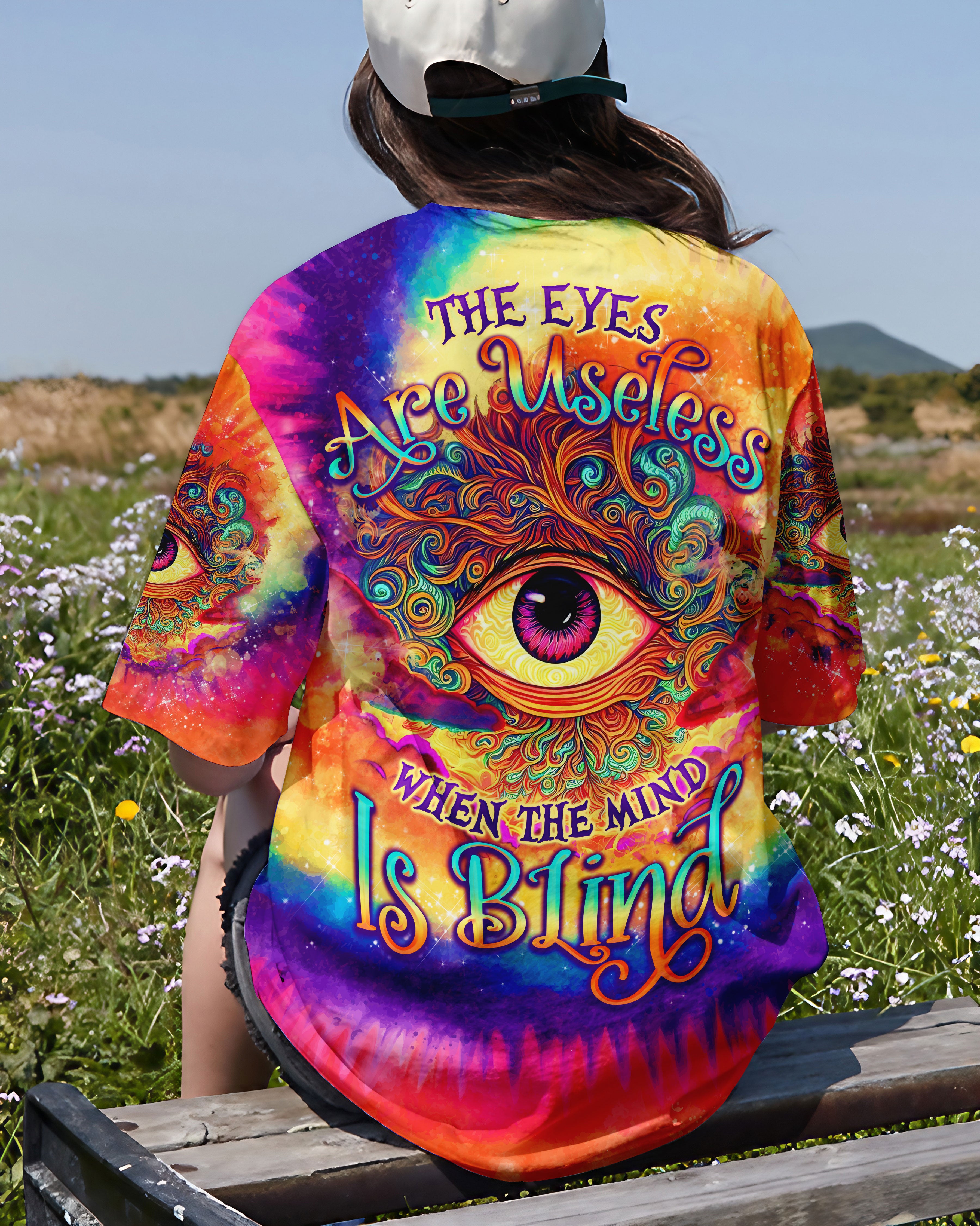 THE EYES ARE USELESS WHEN THE MIND IS BLIND TIE DYE ALL OVER PRINT - TLNO0909231