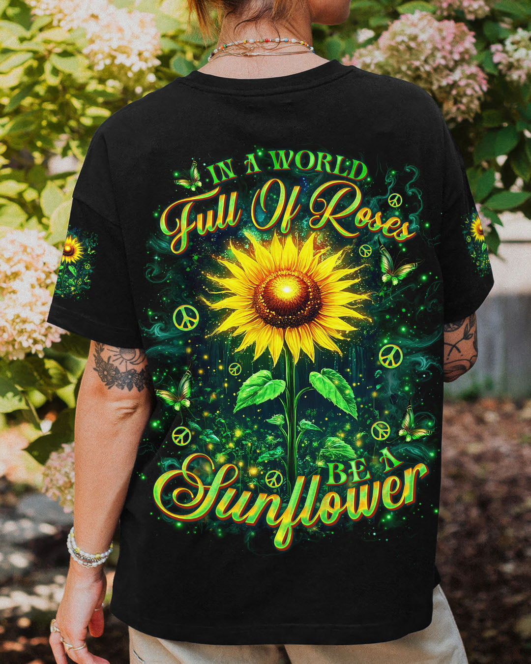IN A WORLD FULL OF ROSES BE A SUNFLOWER ALL OVER PRINT - TLNO0404252