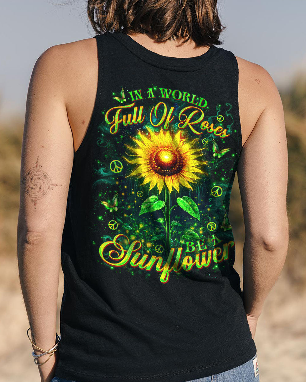IN A WORLD FULL OF ROSES BE A SUNFLOWER ALL OVER PRINT - TLNO0404252