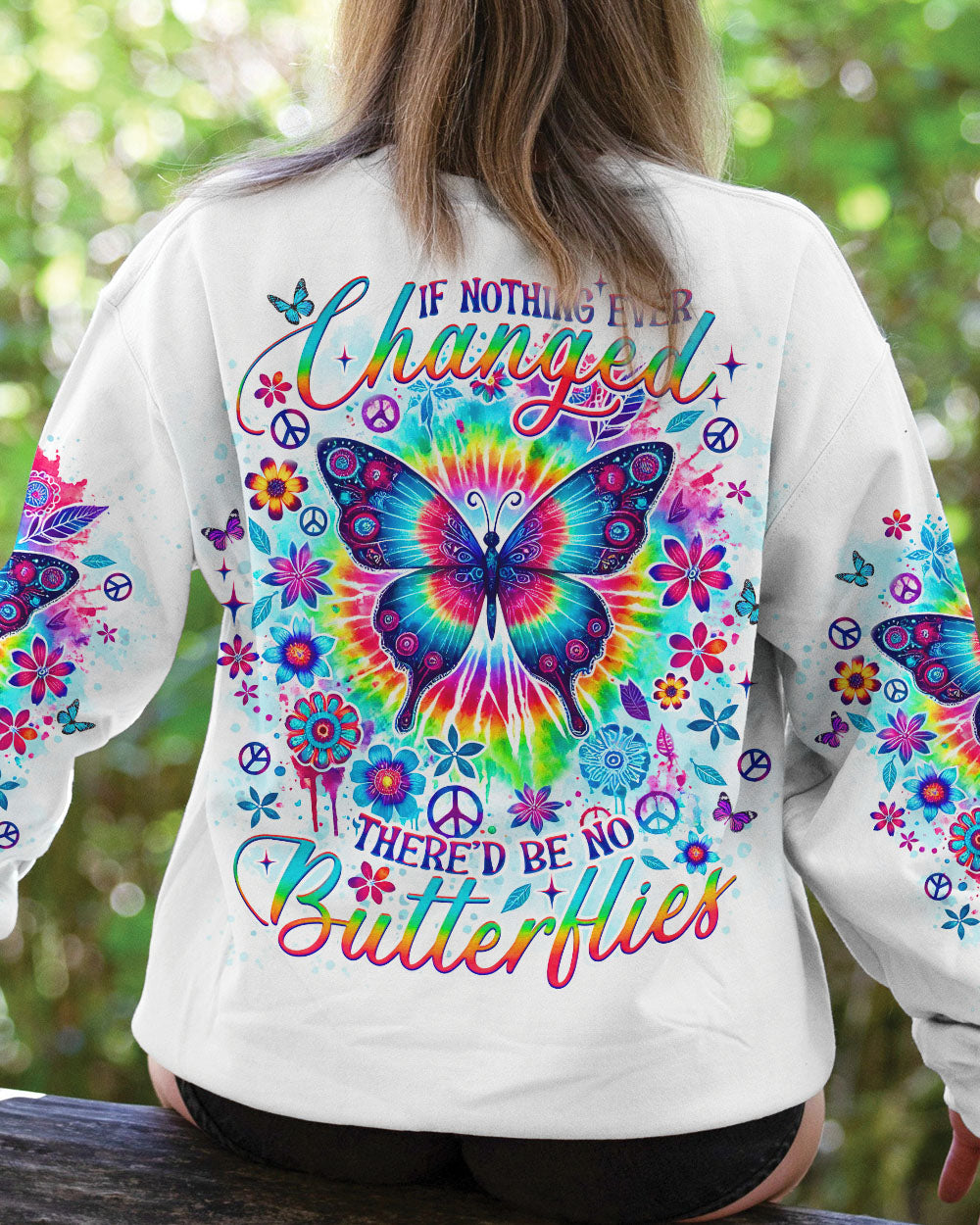 IF NOTHING EVER CHANGED BUTTERFLY ALL OVER PRINT - TLNO1109242