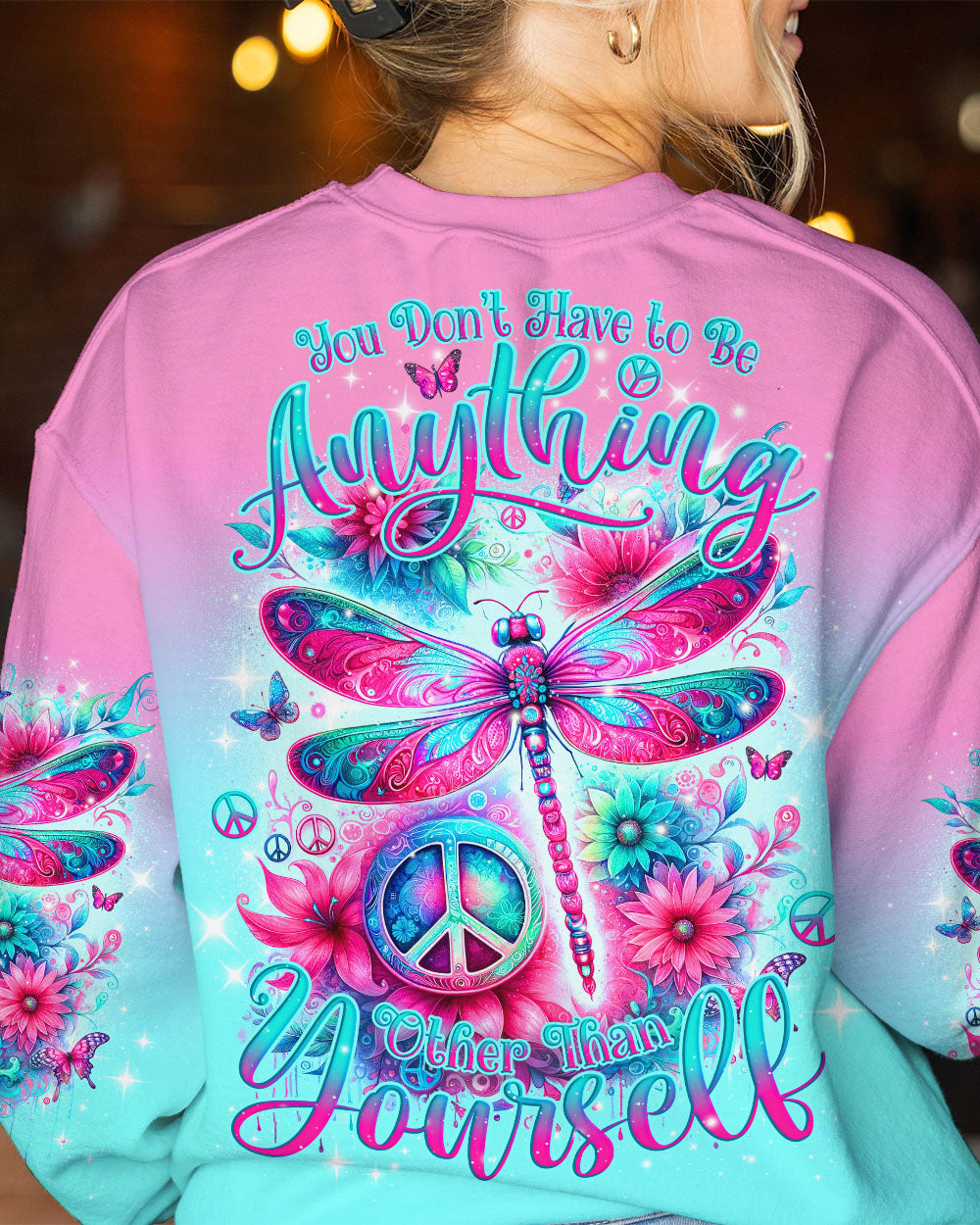 YOU DON'T HAVE TO BE ANYTHING DRAGONFLY ALL OVER PRINT - TLNO1312231