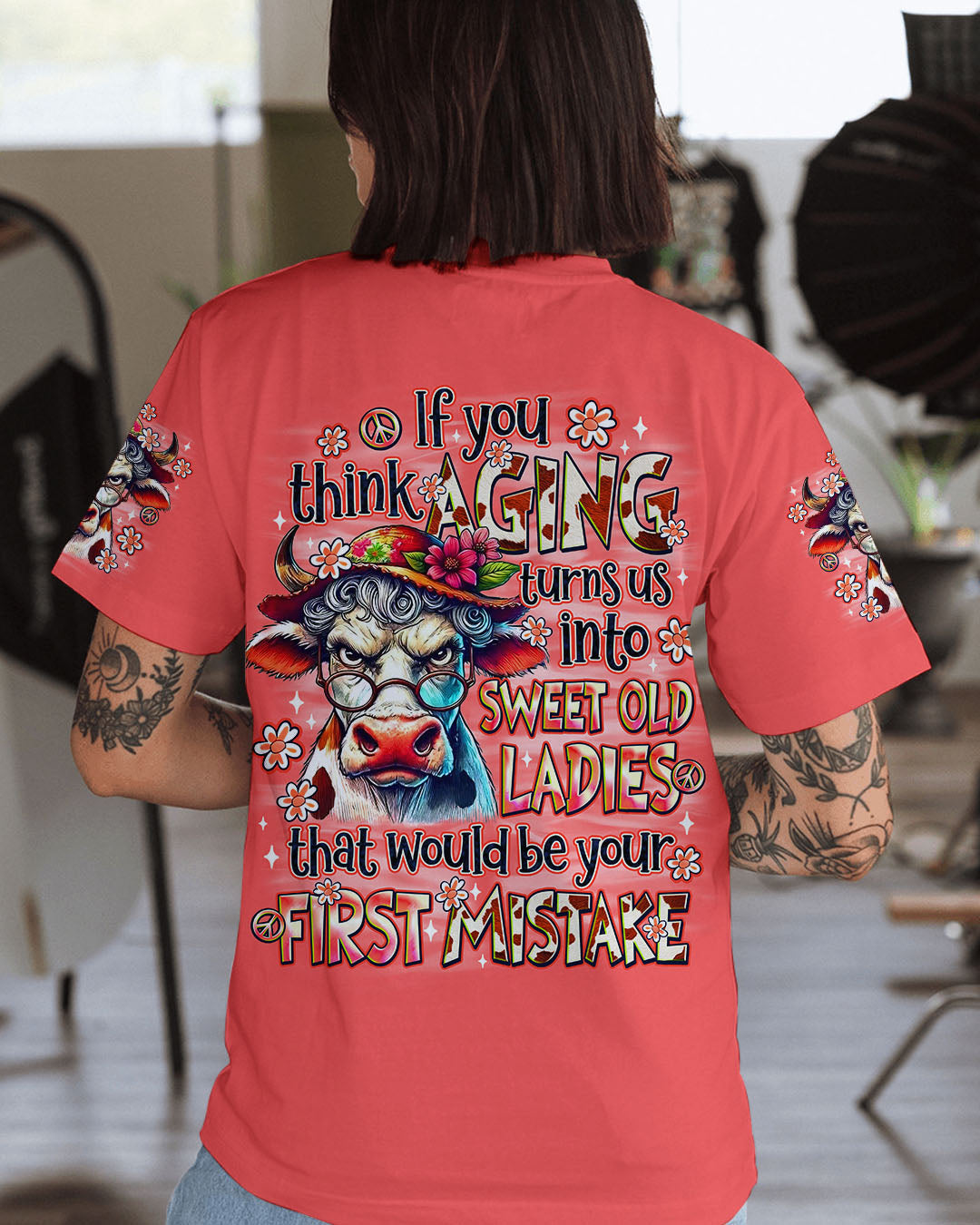 IF YOU THINK AGING TURNS US INTO SWEET OLD LADIES COW ALL OVER PRINT - TLNO1709251