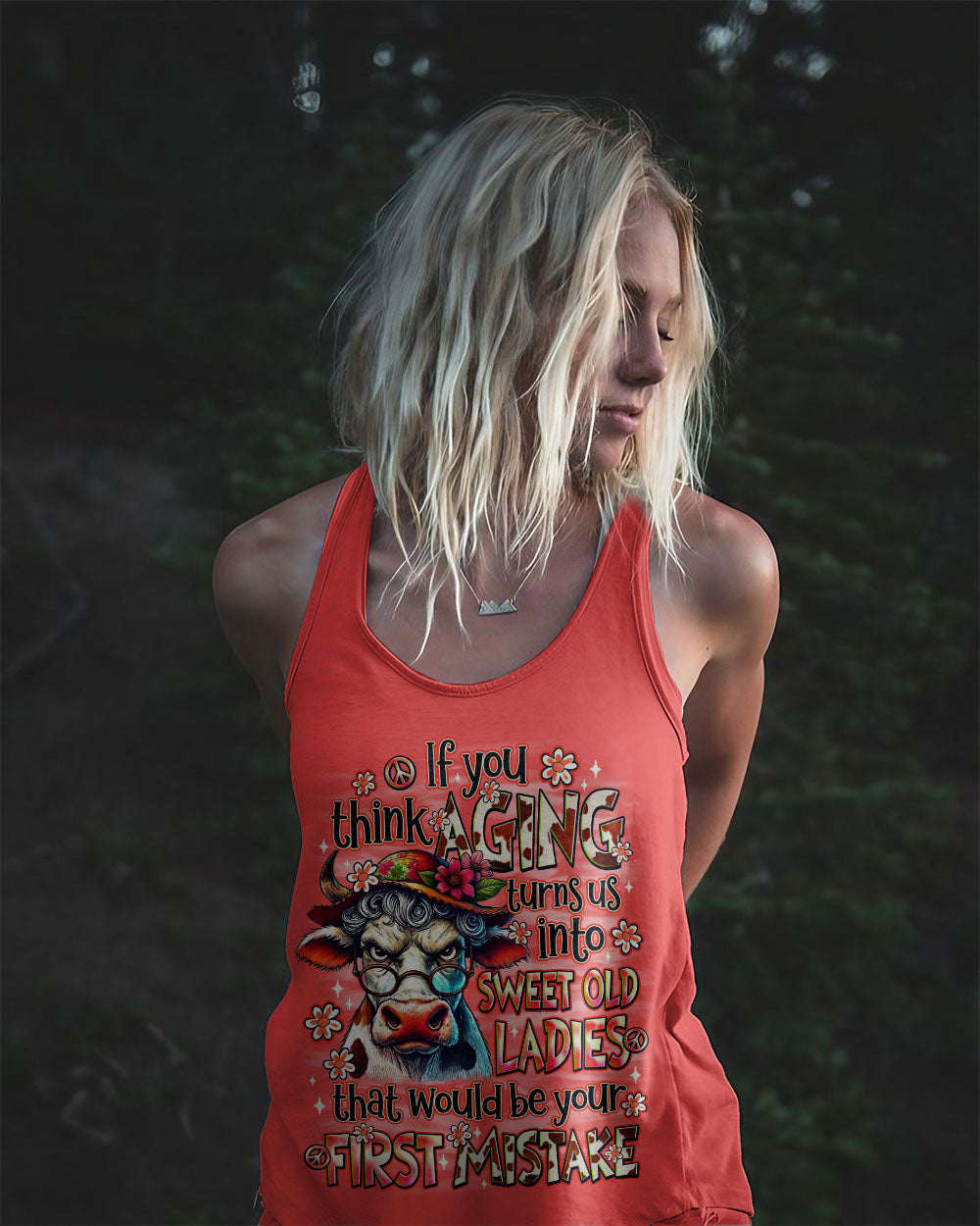 IF YOU THINK AGING TURNS US INTO SWEET OLD LADIES COW ALL OVER PRINT - TLNO1709251