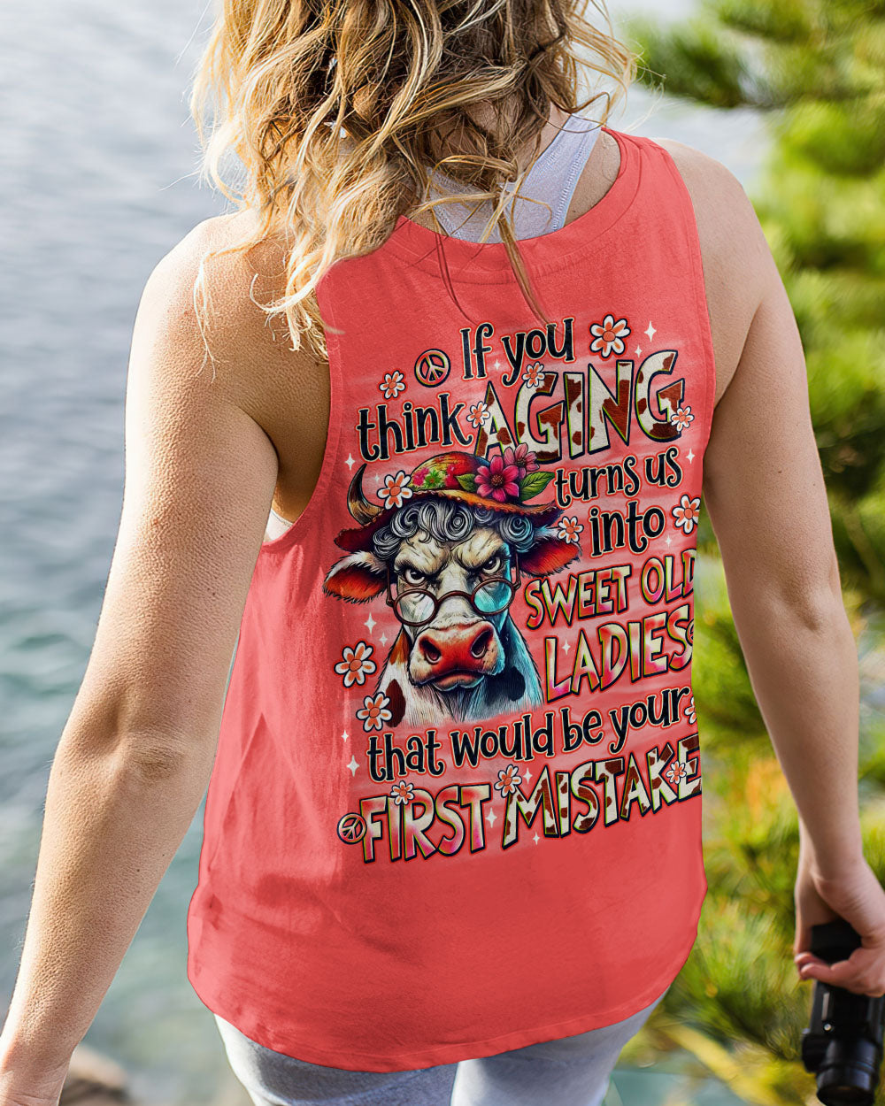 IF YOU THINK AGING TURNS US INTO SWEET OLD LADIES COW ALL OVER PRINT - TLNO1709251