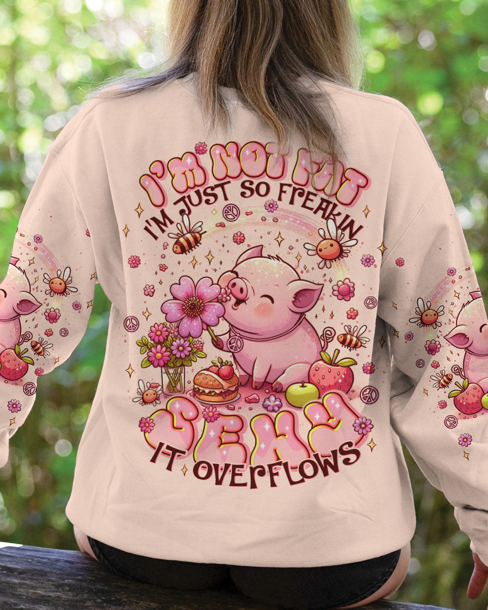 I'M NOT FAT I'M JUST SO FREAKIN SEXY IT OVERFLOWS PIG ALL OVER PRINT - TLNT1607253