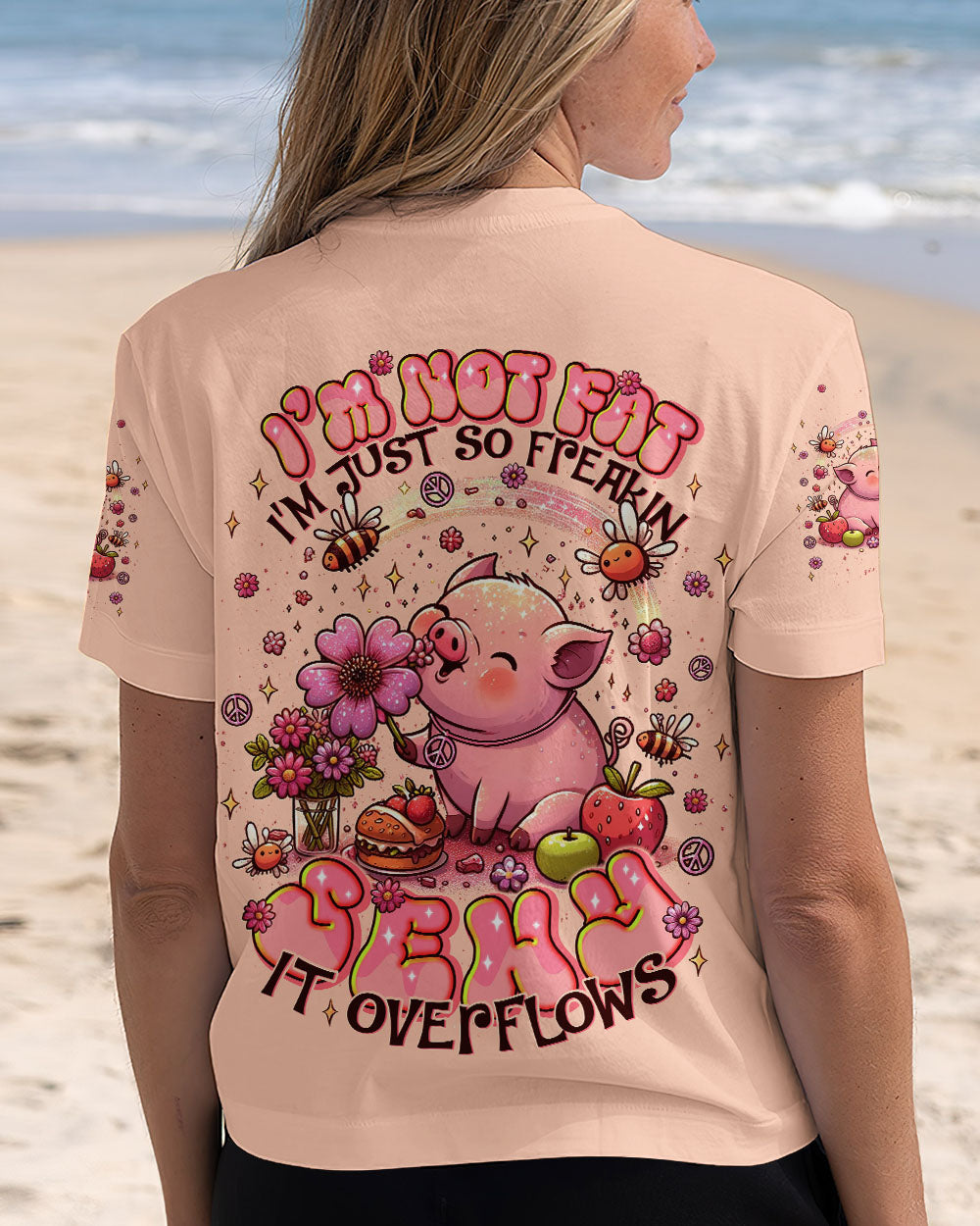 I'M NOT FAT I'M JUST SO FREAKIN SEXY IT OVERFLOWS PIG ALL OVER PRINT - TLNT1607253