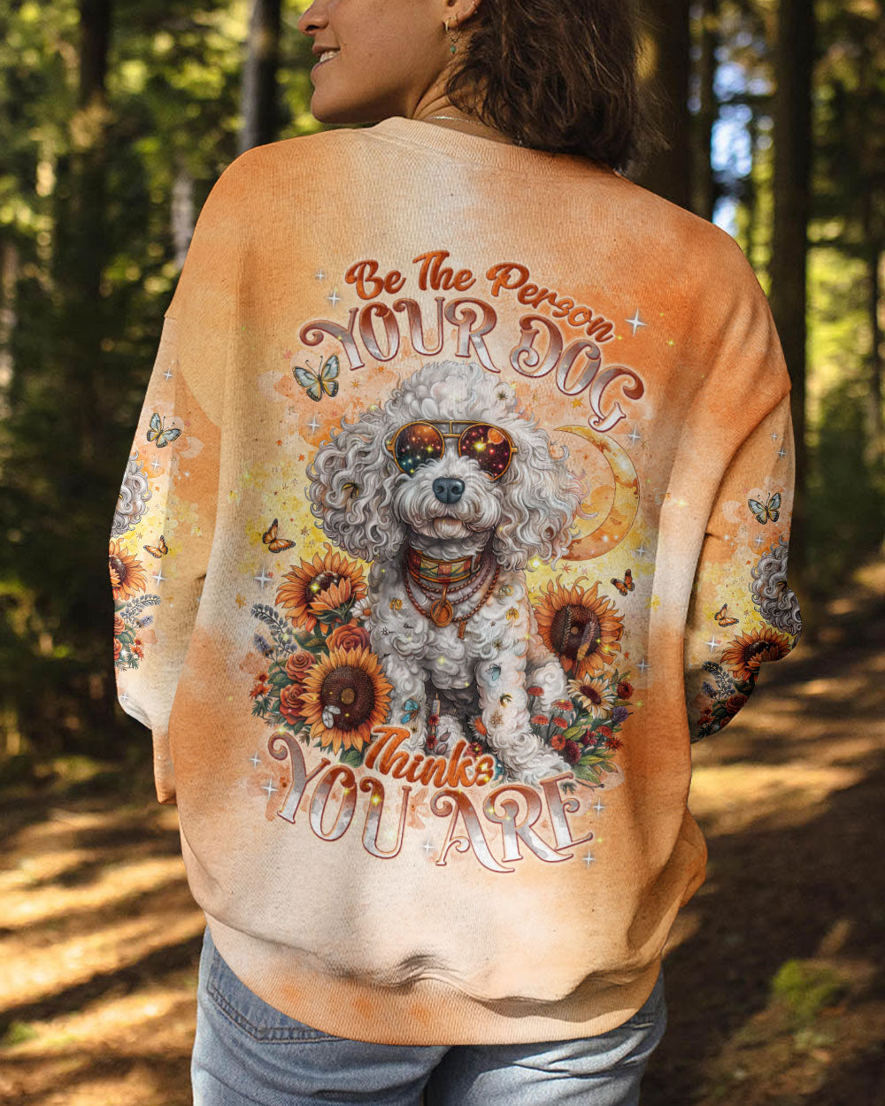 BE THE PERSON YOUR DOG THINKS YOU ARE POODLE DOG ALL OVER PRINT - TLNT2204243