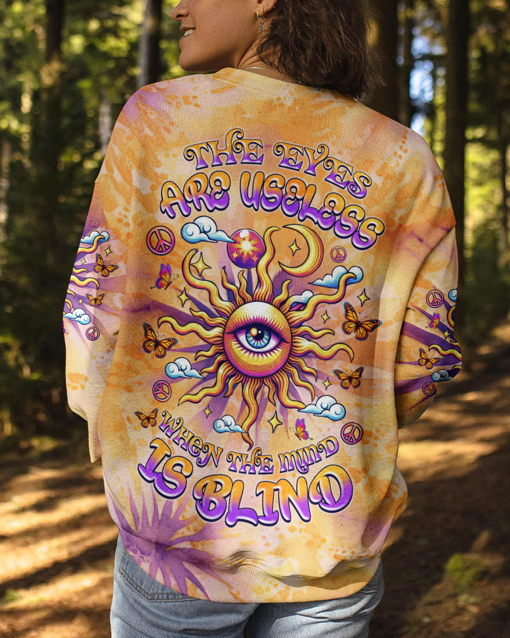THE EYES ARE USELESS WHEN THE MIND IS BLIND TIE DYE ALL OVER PRINT   - TLNZ0705252