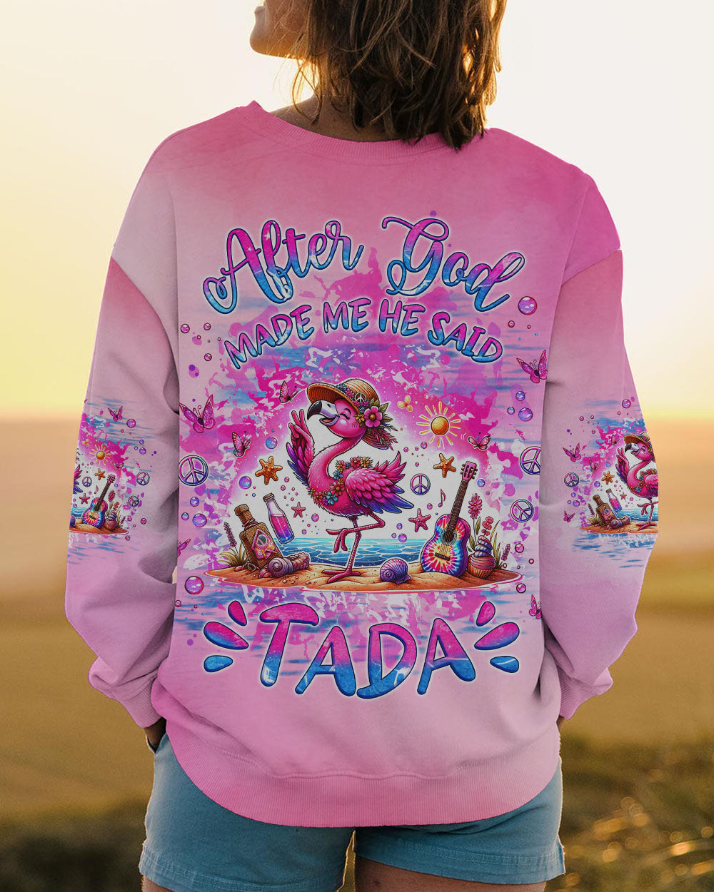 AFTER GOD MADE ME HE SAID TADA FLAMINGO ALL OVER PRINT - TLNZ1706245