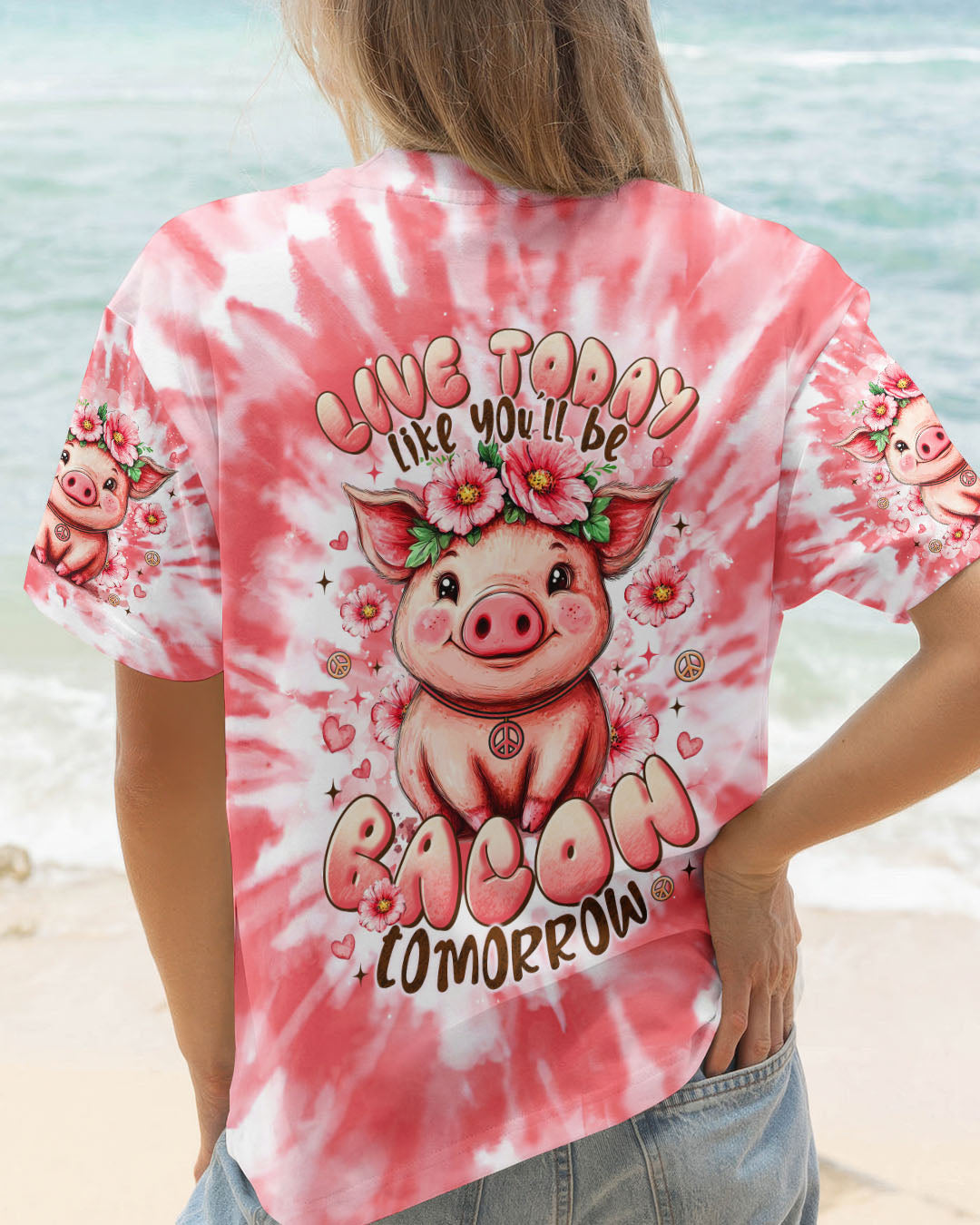 LIVE TODAY LIKE YOU'LL BE  BACON TOMORROW PIG ALL OVER PRINT - TLTR2108251