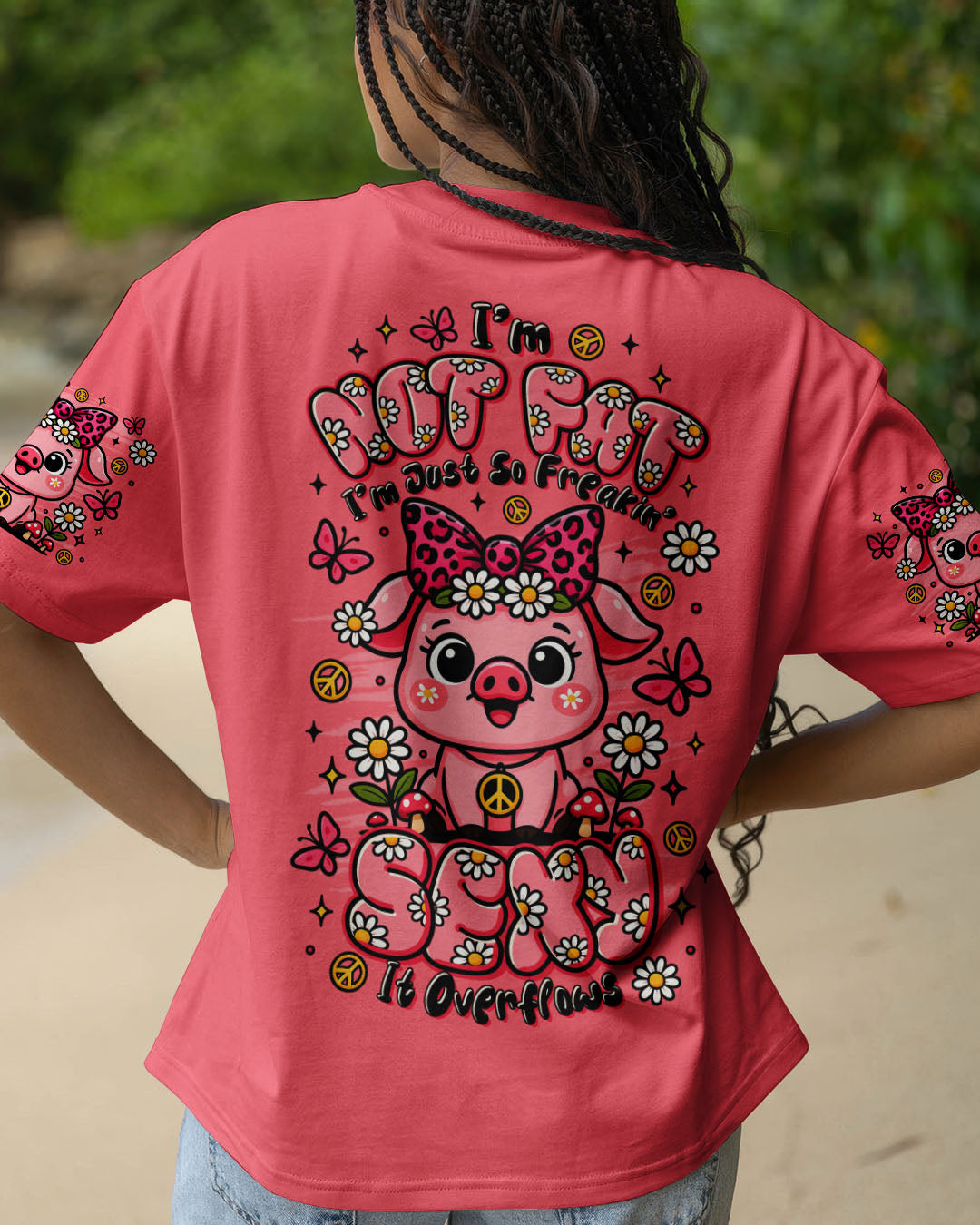 I'M NOT FAT I'M JUST SO FREAKIN SEXY IT OVERFLOWS PIG ALL OVER PRINT - TLTR2208251
