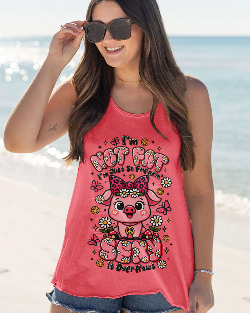 I'M NOT FAT I'M JUST SO FREAKIN SEXY IT OVERFLOWS PIG ALL OVER PRINT - TLTR2208251