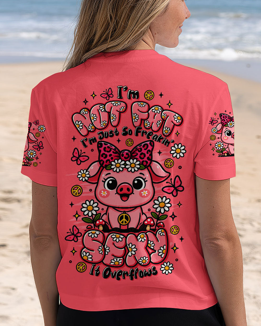 I'M NOT FAT I'M JUST SO FREAKIN SEXY IT OVERFLOWS PIG ALL OVER PRINT - TLTR2208251