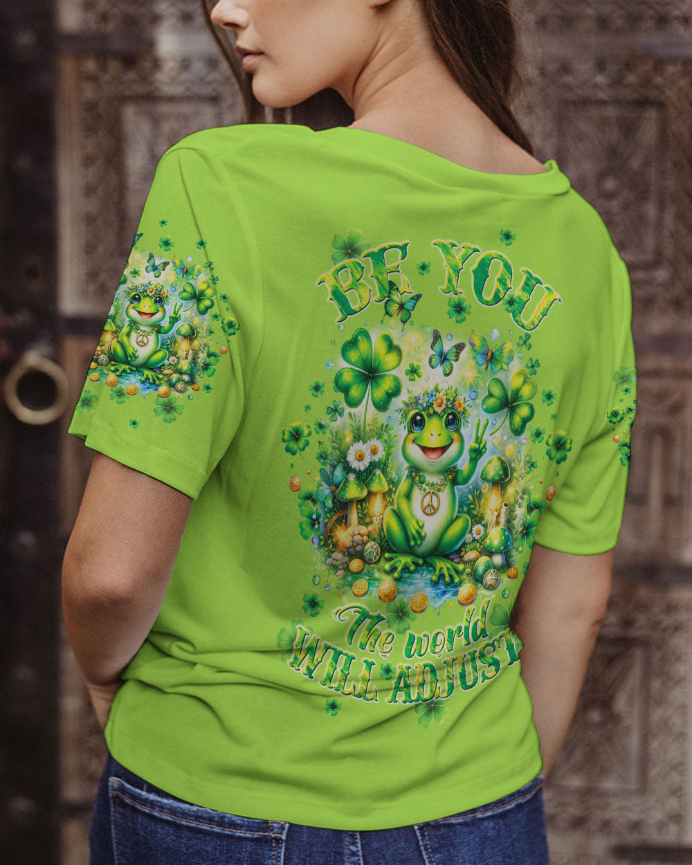 BE YOU THE WORLD WILL ADJUST FROG PATRICK'S DAY ALL OVER PRINT - TLTW1001243