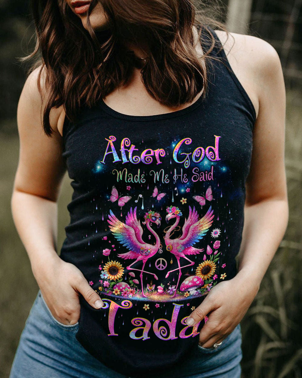 AFTER GOD MADE ME HE SAID TADA FLAMINGO ALL OVER PRINT - TLTW2406245