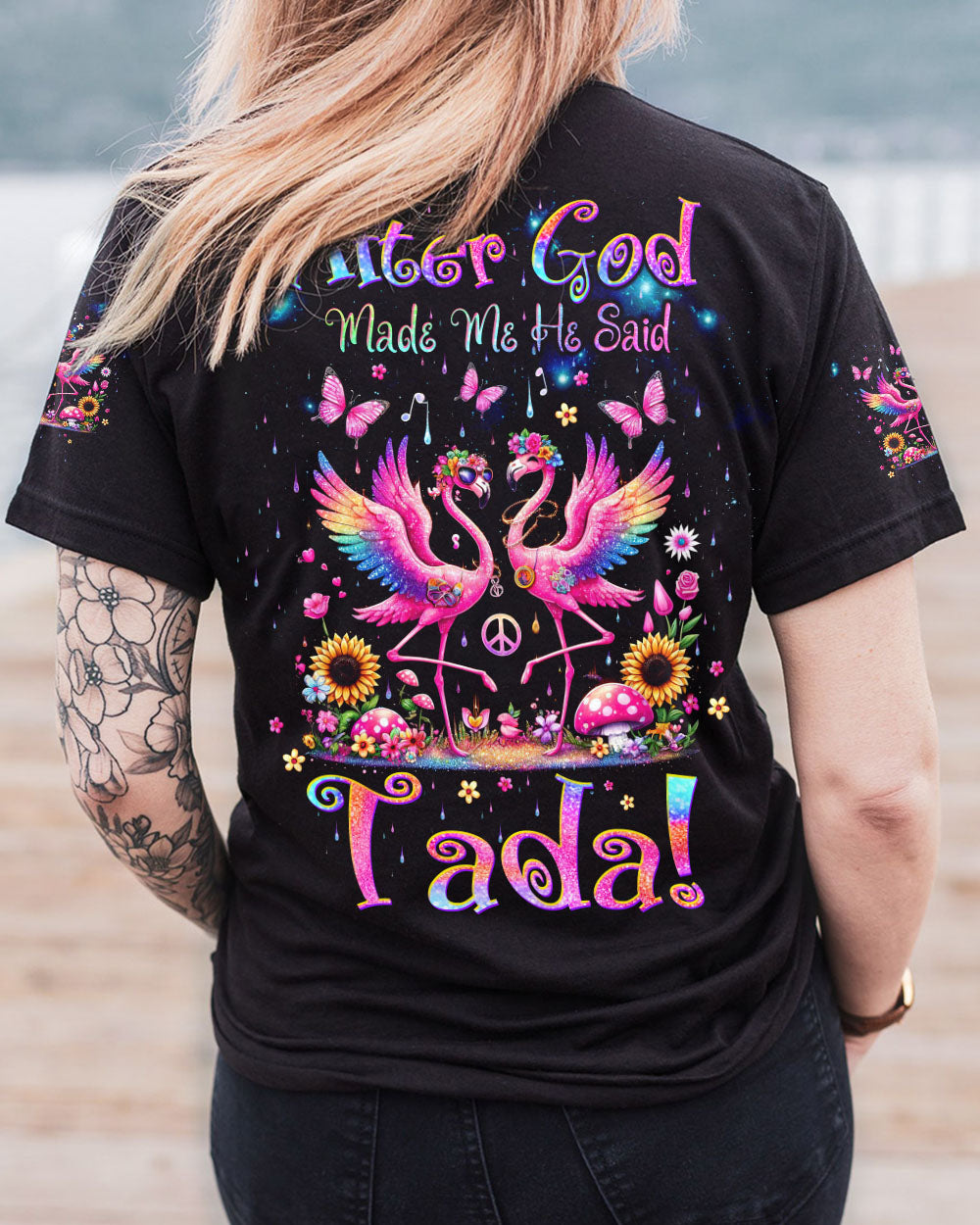AFTER GOD MADE ME HE SAID TADA FLAMINGO ALL OVER PRINT - TLTW2406245