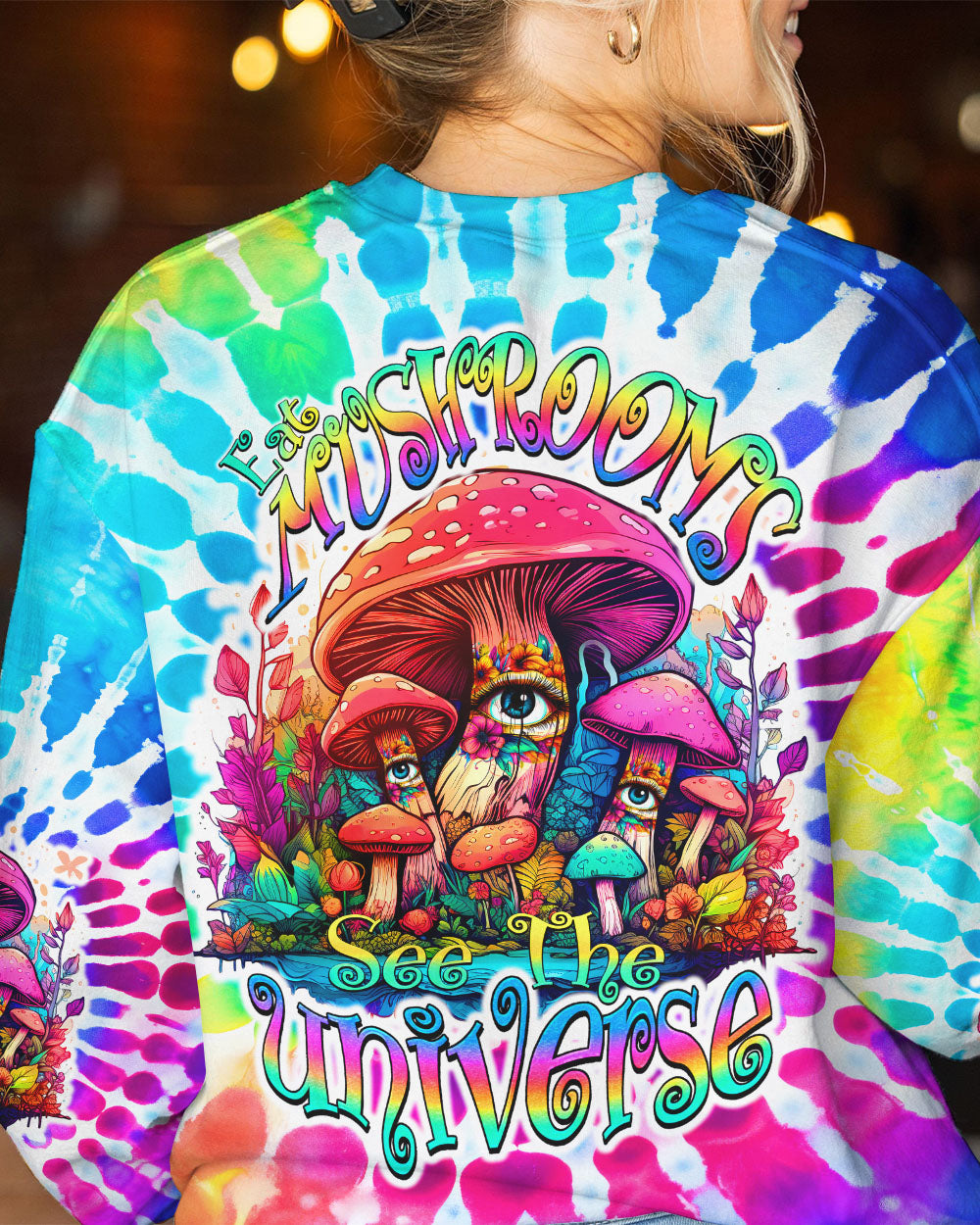 EAT MUSHROOMS SEE THE UNIVERSE TIE DYE ALL OVER PRINT - TY2807231